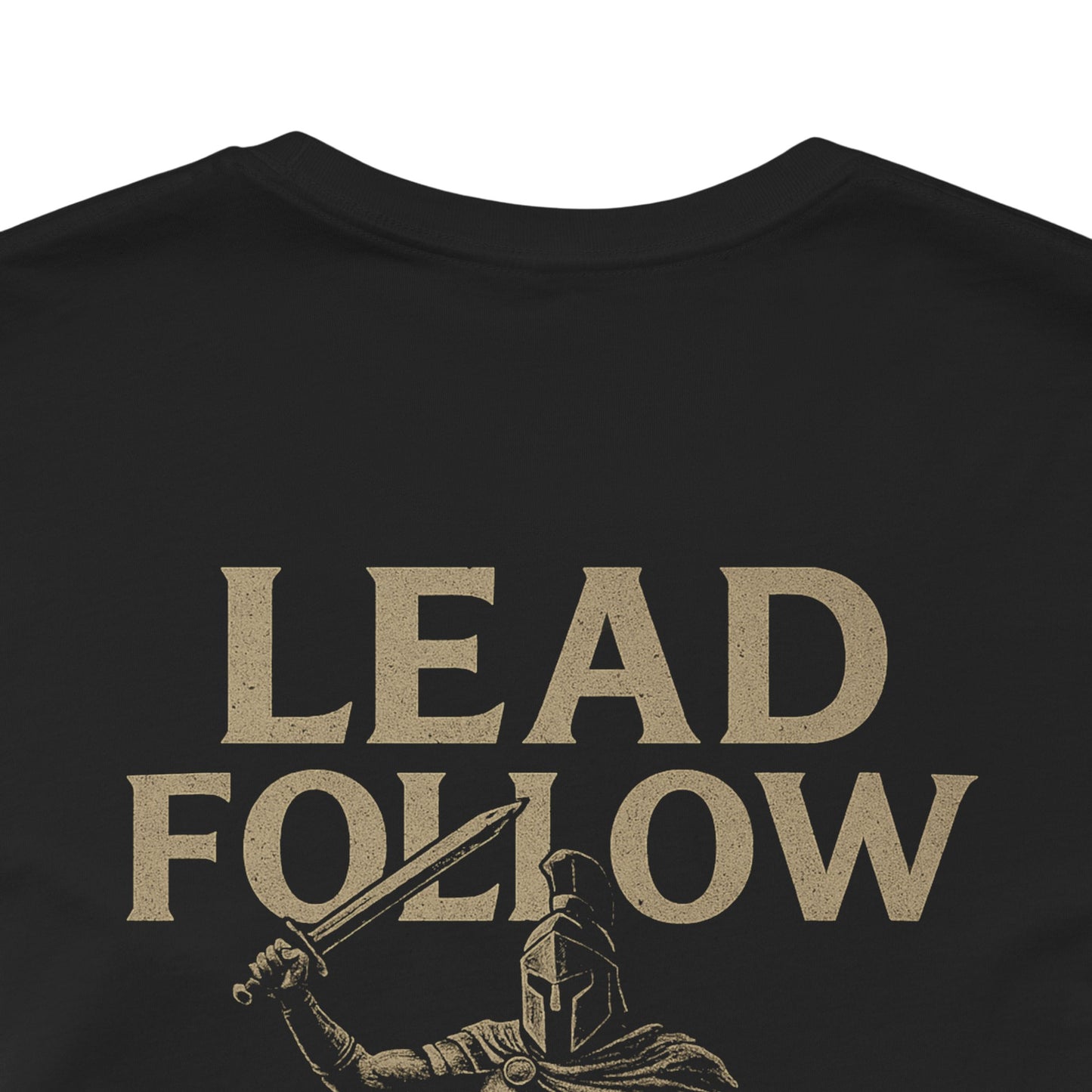Lead Follow Or Get Crushed Tee – Warrior Creed Collection