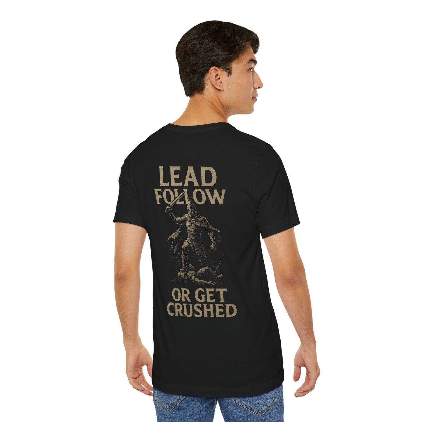 Lead Follow Or Get Crushed Tee – Warrior Creed Collection