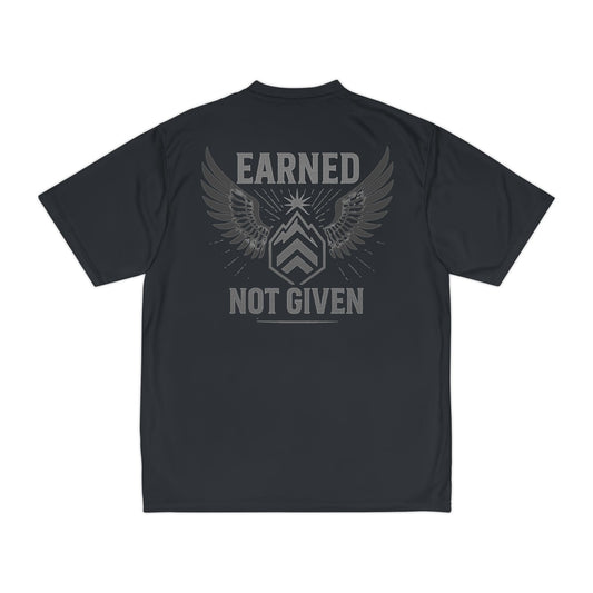 Earned Not Given Performance T-Shirt
